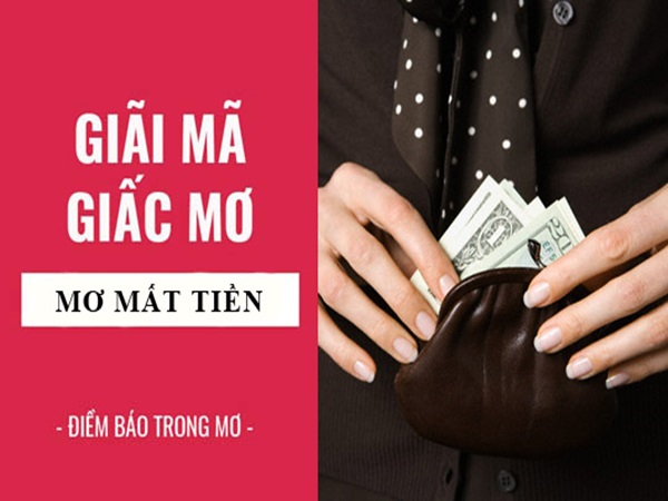 Nằm mơ thấy mất tiền là tốt hay xấu, có số nào may mắn?